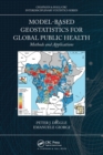 Model-based Geostatistics for Global Public Health : Methods and Applications - Book