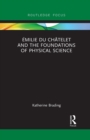Emilie Du Chatelet and the Foundations of Physical Science - Book