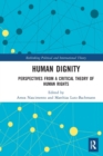 Human Dignity : Perspectives from a Critical Theory of Human Rights - Book