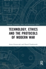 Technology, Ethics and the Protocols of Modern War - Book