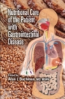 Nutritional Care of the Patient with Gastrointestinal Disease - Book