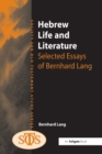 Hebrew Life and Literature : Selected Essays of Bernhard Lang - Book