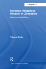 Karanga Indigenous Religion in Zimbabwe : Health and Well-Being - Book