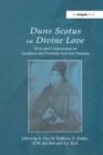 Duns Scotus on Divine Love : Texts and Commentary on Goodness and Freedom, God and Humans - Book
