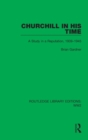 Churchill in his Time : A Study in a Reputation, 1939-1945 - Book