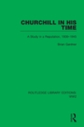 Churchill in his Time : A Study in a Reputation, 1939–1945 - Book