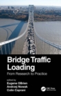 Bridge Traffic Loading : From Research to Practice - Book