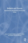 Religion and Poverty : Monotheistic Responses Around the Globe - Book