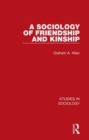 A Sociology of Friendship and Kinship - Book