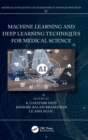 Machine Learning and Deep Learning Techniques for Medical Science - Book
