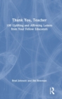 Thank You, Teacher : 100 Uplifting and Affirming Letters from Your Fellow Educators - Book