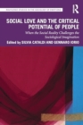 Social Love and the Critical Potential of People : When the Social Reality Challenges the Sociological Imagination - Book