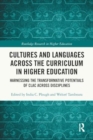 Cultures and Languages Across the Curriculum in Higher Education : Harnessing the Transformative Potentials of CLAC Across Disciplines - Book