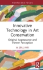 Innovative Technology in Art Conservation : Original Appearance and Viewer Perception - Book