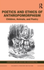 Poetics and Ethics of Anthropomorphism : Children, Animals, and Poetry - Book