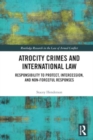 Atrocity Crimes and International Law : Responsibility to Protect, Intercession, and Non-Forceful Responses - Book