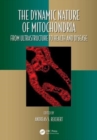 The Dynamic Nature of Mitochondria : from Ultrastructure to Health and Disease - Book