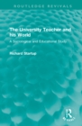 The University Teacher and his World : A Sociological and Educational Study - Book