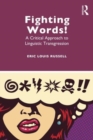 Fighting Words! : A Critical Approach to Linguistic Transgression - Book