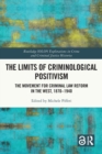 The Limits of Criminological Positivism : The Movement for Criminal Law Reform in the West, 1870-1940 - Book