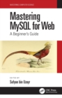 Mastering MySQL for Web : A Beginner's Guide - Book