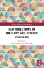 New Directions in Theology and Science : Beyond Dialogue - Book