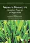 Polymeric Biomaterials : Fabrication, Properties and Applications - Book
