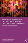 Essential Concepts of Occupation for Occupational Therapy : A Guide to Practice - Book