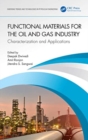 Functional Materials for the Oil and Gas Industry : Characterization and Applications - Book
