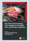 Non-Thermal Processing Technologies for the Meat, Fish, and Poultry Industries - Book