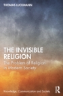 The Invisible Religion : The Problem of Religion in Modern Society - Book