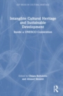 Intangible Cultural Heritage and Sustainable Development : Inside a UNESCO Convention - Book