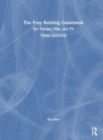 The Prop Building Guidebook : For Theatre, Film, and TV - Book