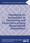 Handbook on Inequalities in Sentencing and Corrections among Marginalized Populations - Book
