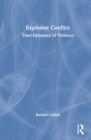 Explosive Conflict : Time-Dynamics of Violence - Book