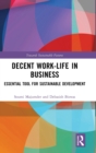 Decent Work-Life in Business : Essential Tool for Sustainable Development - Book
