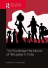 The Routledge Handbook of Refugees in India - Book