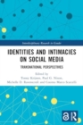 Identities and Intimacies on Social Media : Transnational Perspectives - Book