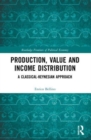 Production, Value and Income Distribution : A Classical-Keynesian Approach - Book