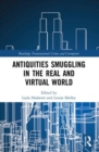 Antiquities Smuggling in the Real and Virtual World - Book