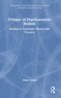 Critique of Psychoanalytic Reason : Studies in Lacanian Theory and Practice - Book