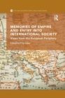 Memories of Empire and Entry into International Society : Views from the European periphery - Book