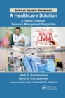 A Healthcare Solution : A Patient-Centered, Resource Management Perspective - Book