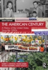 The American Century : A History of the United States Since the 1890s - Book