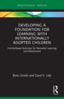 Developing a Foundation for Learning with Internationally Adopted Children : Family-Based Activities for Remedial Learning and Attachment - Book