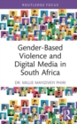 Gender-Based Violence and Digital Media in South Africa - Book