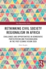 Rethinking Civil Society Regionalism in Africa : Challenges and Opportunities in Democratic Participation and Peacebuilding in the Post-ECOWAS Vision 2020 - Book