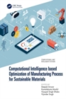 Computational Intelligence based Optimization of Manufacturing Process for Sustainable Materials - Book