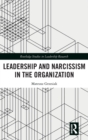 Leadership and Narcissism in the Organization - Book