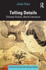 Telling Details : Chinese Fiction, World Literature - Book